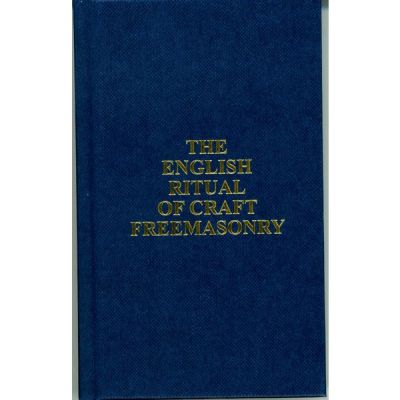 The English Ritual of Craft Freemasonry
