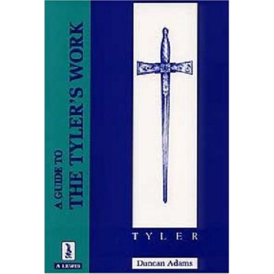 A Guide to the Tyler's Work