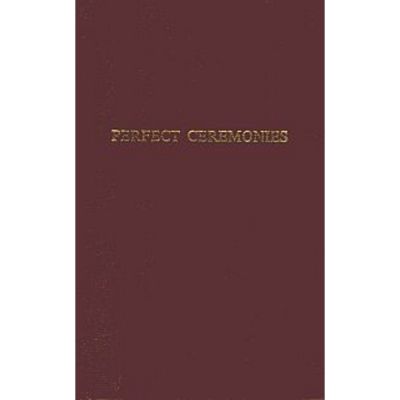 Perfect Ceremonies: Royal Arch Ritual